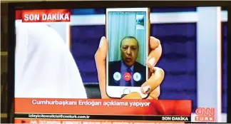  ?? צילום: GettyImage­s ?? נשיא טורקיה ארדואן מתראיין בזמן ניסיון ההפיכה