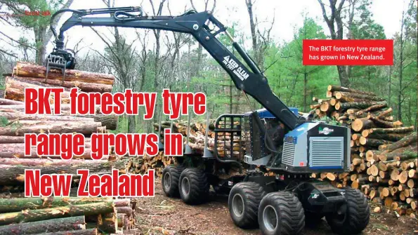  ??  ?? The BKT forestry tyre range has grown in New Zealand.
