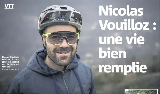  ?? (Photos G. Germain) ?? Nicolas Vouilloz, retraité ? Toujours un casque sur la tête en tout cas !