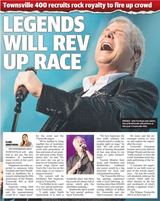  ??  ?? ENERGY: John Farnham and, below, Darryl Braithwait­e will perform at this year’s Townsville 400.