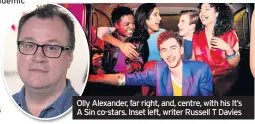  ??  ?? Olly Alexander, far right, and, centre, with his It’s A Sin co-stars. Inset left, writer Russell T Davies