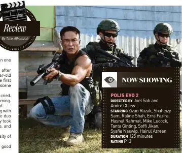  ??  ?? Shaheizy Sam (left) returns as Inspector Khai in this action-packed sequel.