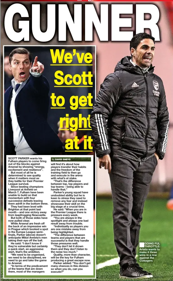  ??  ?? GOING FUL THROTTLE: Arteta wants to make it three wins in a row against the Cottagers