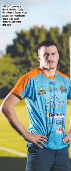  ?? ?? NRL NT product Matti Moyle made his Intrust Super Cup debut for Northern Pride this year. Picture: Stewart McLean