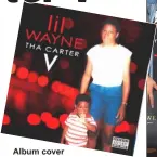  ??  ?? Album cover of ‘Tha Carter V’