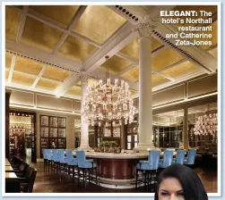  ??  ?? ELEGANT: The hotel’s Northall
restaurant and Catherine
Zeta-Jones