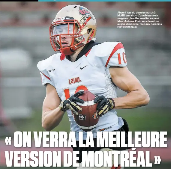  ?? PHOTO SIMON CLARK ?? Absent lors du dernier match à Mcgill en raison d’une blessure à un genou, le vétéran ailier espacé Marc-antoine Pivin sera de retour au jeu, dimanche, face aux Carabins.