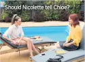  ??  ?? Should Nicolette tell Chloe?