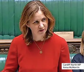  ?? ?? Cardiff North MP Anna McMorrin