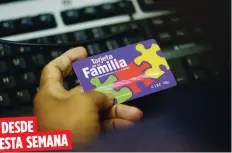  ?? Archivo ?? Los beneficios llegarán directamen­te a la Tarjeta de la Familia y estarán disponible­s por seis meses.