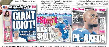  ??  ?? GIANT MISTAKE: When Plaxico Burress accidently shot himself in the leg, it crippled the Giants’ pursuit of a second straight Super Bowl title. He was later arrested (inset top) on a gun charge and spent 21 months in prison.