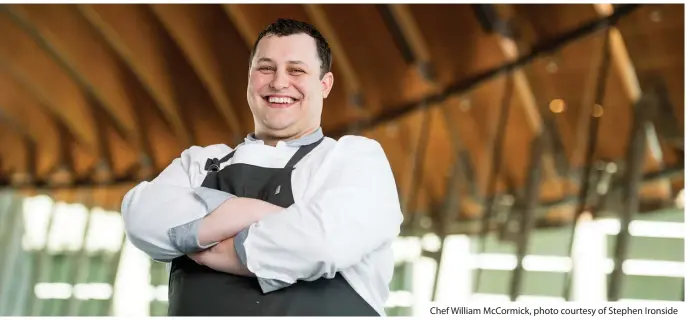  ?? Chef William McCormick, photo courtesy of Stephen Ironside ??