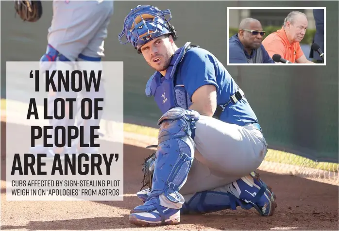  ?? JOHN ANTONOFF/FOR THE SUN-TIMES (ABOVE), GETTY IMAGES (INSET) ?? Josh Phegley (above), who is in Cubs camp as a non-roster player, is mad at the Astros for cheating. Astros manager Dusty Baker and owner Jim Crane (inset) address the scandal Thursday.