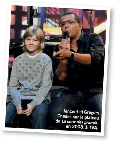  ??  ?? Vincent et Gregory Charles sur le plateau de La cour des grands, en 2008, à TVA.