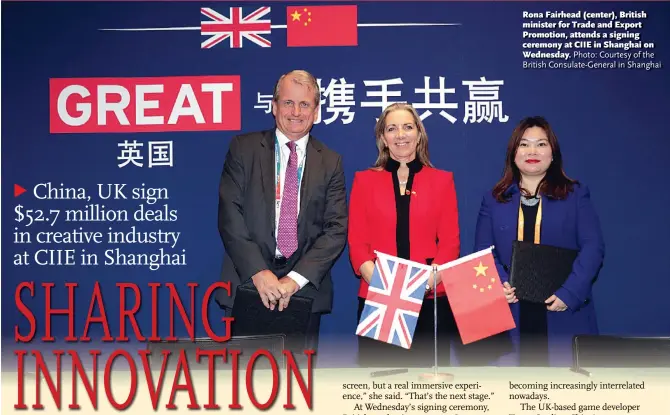  ?? Photo: Courtesy of the British Consulate-General in Shanghai ?? Rona Fairhead (center), British minister for Trade and Export Promotion, attends a signing ceremony at CIIE in Shanghai on Wednesday.