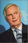  ?? PHOTOS BY ASSOCIATED PRESS ?? Michel Barnier, the EU’s Head of Task Force for Relations with the U.K., believes progress will come only if Britain is more realistic in negotiatin­g, he noted Friday.