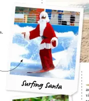  ??  ?? Surfing Santa