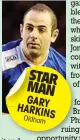  ??  ?? STAR MAN GARY HARKIN
S Oldham