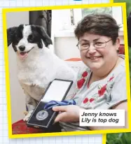  ??  ?? Jenny knows Lily is top dog