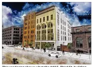  ?? CONTRIBUTE­D ?? This rendering shows what the 607 E. Third St. building will look like when renovated. The former Lotz paper facility will be called the Avant-Garde.