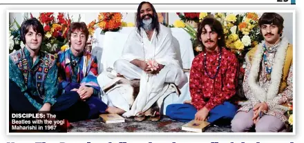  ??  ?? DISCIPLES: The Beatles with the yogi Maharishi in 1967