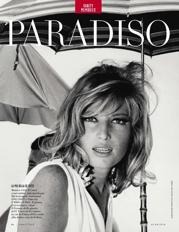  ??  ?? LA PIô BELLA DI TUTTE Monica Vitti, 87 anni a novembre, interpretò per Michelange­lo Antonioni (1912-2007) 4 film tra il 1960 e il 1964. Il primo,L’avventura, vinse il Premio della giuria al 13° Festival di Cannes, in cui la Palma d’Oro andò alla Dolce vita di Fellini.