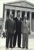  ?? JOURNAL SENTINEL FILES ?? NAACP chief counsel Thurgood Marshall, center, and lawyers George E.C. Hayes and James M. Nabrit, leave the U.S. Supreme Court in Washington, on May 17, 1954, after the court announced its decision in Brown v. Board of Education.