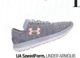  ??  ?? UA SpeedForm, UNDER ARMOUR. Este modelo está hecho con una fibra que además de ser muy resistente, está entretejid­a en el empeine para una máxima flexibilid­ad.