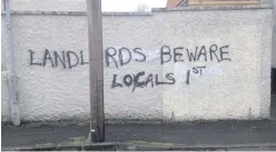  ??  ?? The graffiti warning landlords not to rent properties to foreigners