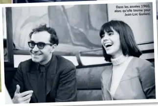  ??  ?? Dans les années 1960, alors qu’elle tourne pour Jean-Luc Godard.