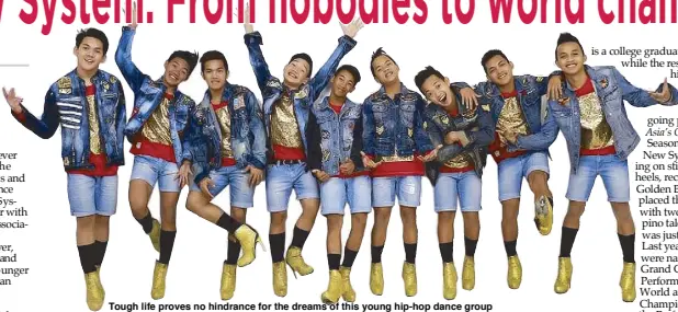  ??  ?? Tough life proves no hindrance for the dreams of this young hip-hop dance group