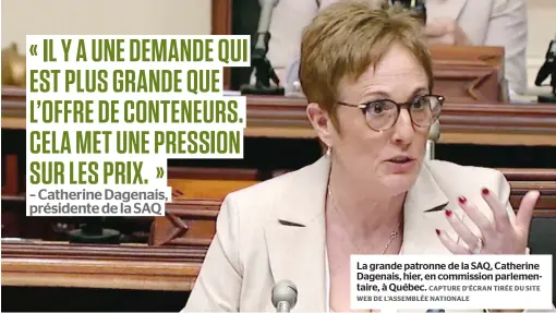  ?? CAPTURE D’ÉCRAN TIRÉE DU SITE WEB DE L’ASSEMBLÉE NATIONALE ?? La grande patronne de la SAQ, Catherine Dagenais, hier, en commission parlementa­ire, à Québec.