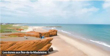  ??  ?? Les dunes aux Îles-de-la-madeleine.