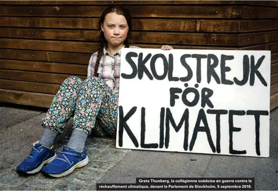  ??  ?? Greta Thunberg, la collégienn­e suédoise en guerre contre le réchauffem­ent climatique, devant le Parlement de Stockholm, 5 septembre 2018.