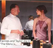  ?? Photo by AP ?? Fiennes and Taylor-Joy in ‘The Menu’.