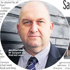  ??  ?? ALLEGATION­S Mr Sargeant was fired last week