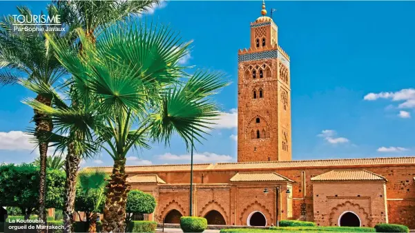  ??  ?? La Koutoubia, orgueil de Marrakech.