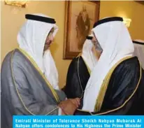  ??  ?? Emirati Minister of Tolerance Sheikh Nahyan Mubarak Al Nahyan offers condolence­s to His Highness the Prime Minister Sheikh Jaber Al-Mubarak Al-Hamad Al-Sabah.