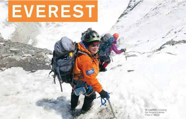  ??  ?? TA Loeffler crossing the Amphu Labsta Pass in Nepal