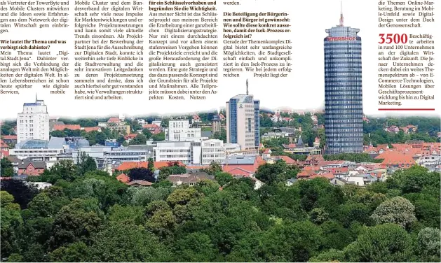  ?? Foto: Tino Zippel ?? Jenas markante Stadtsilho­uette: Blick auf den Jentower (rechts), Jenoptik (links) und den Zeiss-Bau , in dem unter anderem die Wirtschaft­sförderung untergebra­cht ist.