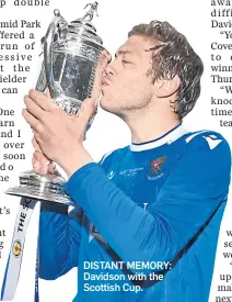  ?? ?? DISTANT MEMORY: Davidson with the Scottish Cup.