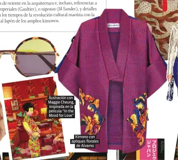  ??  ?? Ilustració­n con Maggie Cheung, inspirada en la película “In the Mood for Love” Kimono con apliques florales de Alvarno