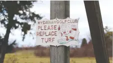  ?? NICK BRANCACCIO ?? A sign is a reminder of the former Hydeaway Golf Club on Friday. The Roman Catholic Diocese of London bought the land and has successful­ly appealed to convert it into a cemetery.