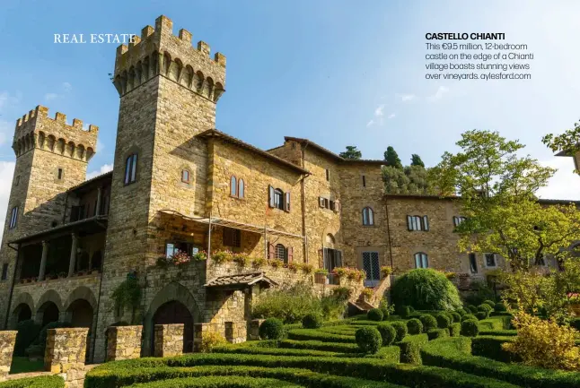  ??  ?? CASTELLO CHIANTI THIS € 9.5 MILLION, 12- BEDROOM CASTLE ON THE EDGE OF A CHIANTI VILLAGE BOASTS STUNNING VIEWS OVER VINEYARDS. AYLESFORD. COM