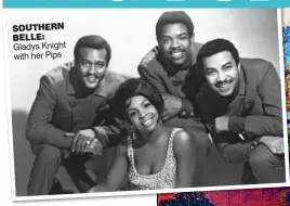 ??  ?? SOUTHERN BELLE: Gladys Knight with her Pips