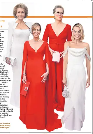  ??  ?? Setting the tone: from left, Jane Fonda, Allison Janney, Meryl Streep and Margot Robbie