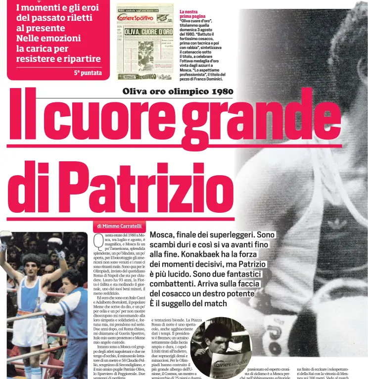  ??  ?? Con noi
Oliva legge il Corriere dello Sport Carratelli racconta la notte di Mosca e anche di averlo atteso a lungo per l’intervista Un’attesa vana: Patrizio non riesce a fare la pipì per l’antidoping E’ notte ormai: l’inviato detta a braccio