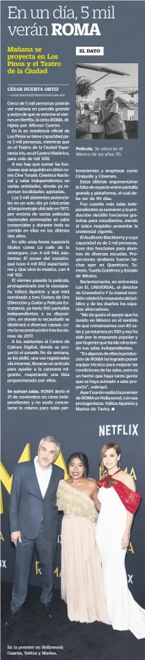  ??  ?? En la premier en Hollywood: Cuarón, Yalitza y Marina. Película. Se ubica en el México de los años 70.