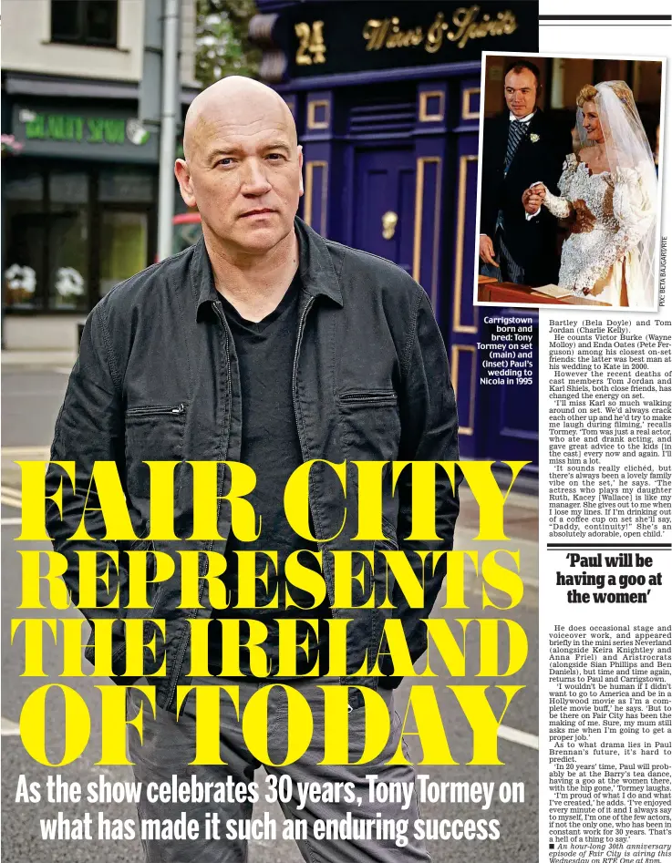  ?? PiX:BETABAJGAR­T/RTE ?? Carrigstow­n born and bred: Tony Tormey on set (main) and (inset) Paul’s wedding to Nicola in 1995