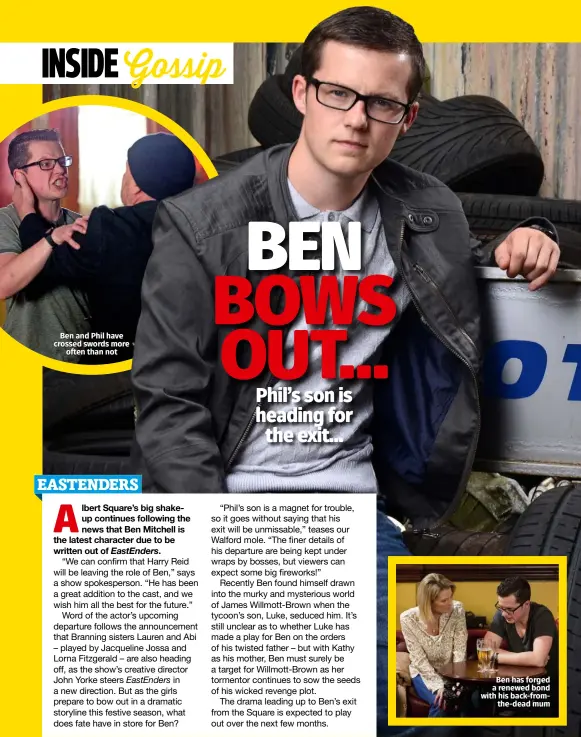  ??  ?? Ben and Phil have crossed swords more often than not Ben has forged a renewed bond with his back-fromthe-dead mum